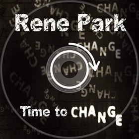 RENE PARK - TIME TO CHANGE